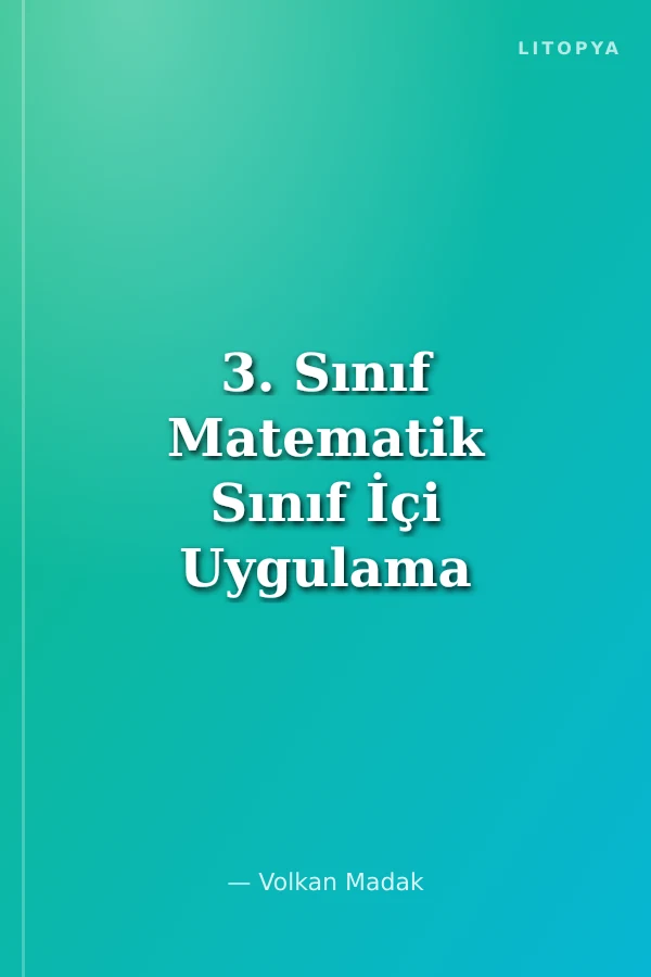 3. Sınıf Matematik Sınıf İçi Uygulama Kitabı