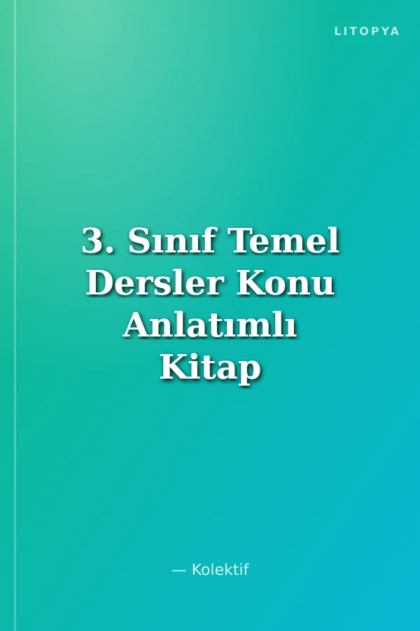 3. Sınıf Temel Dersler Konu Anlatımlı Kitap