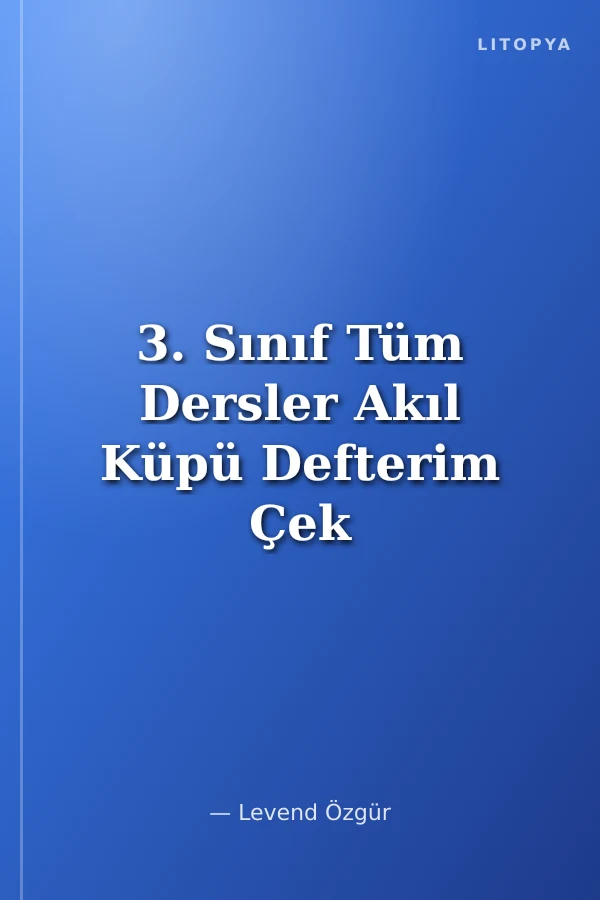 3. Sınıf Tüm Dersler Akıl Küpü Defterim Çek Koparlı