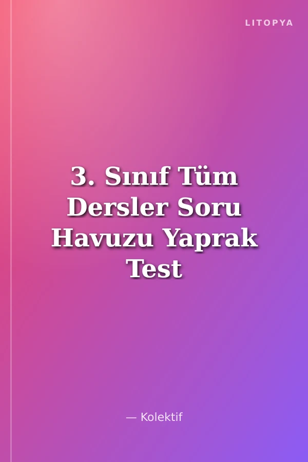 3. Sınıf Tüm Dersler Soru Havuzu Yaprak Test