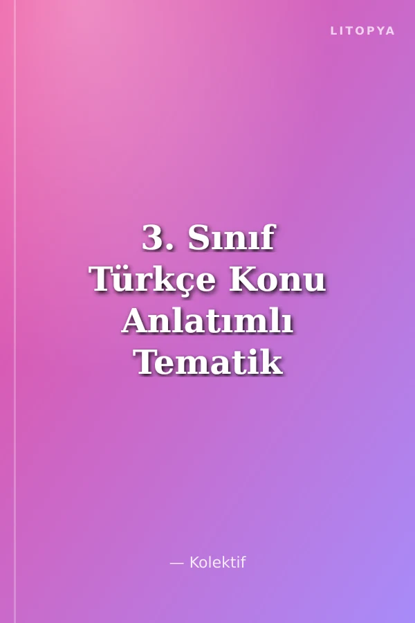 3. Sınıf Türkçe Konu Anlatımlı Tematik Fasikülleri
