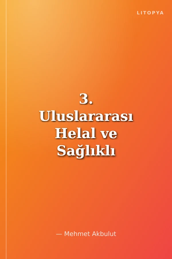 3. Uluslararası Helal ve Sağlıklı Gıda