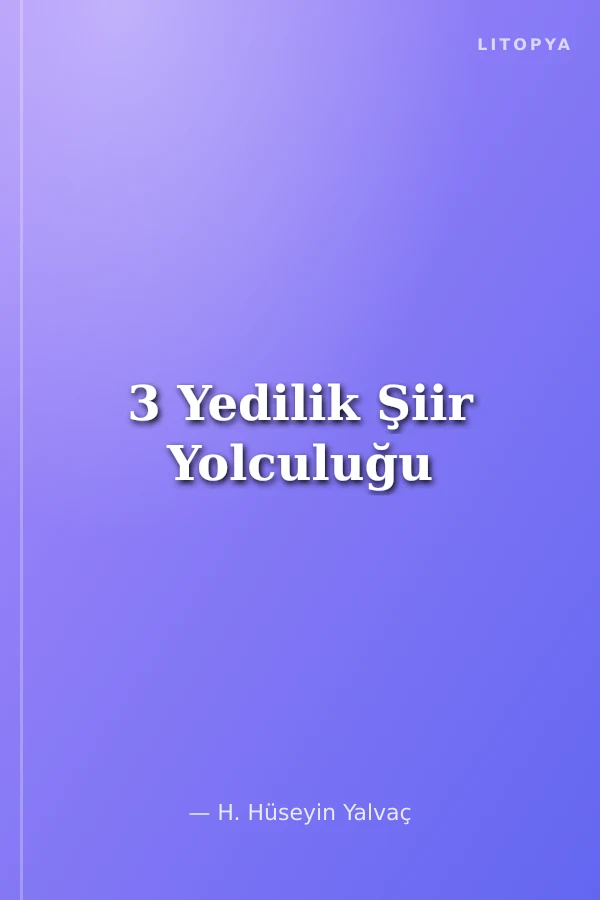 3 Yedilik Şiir Yolculuğu