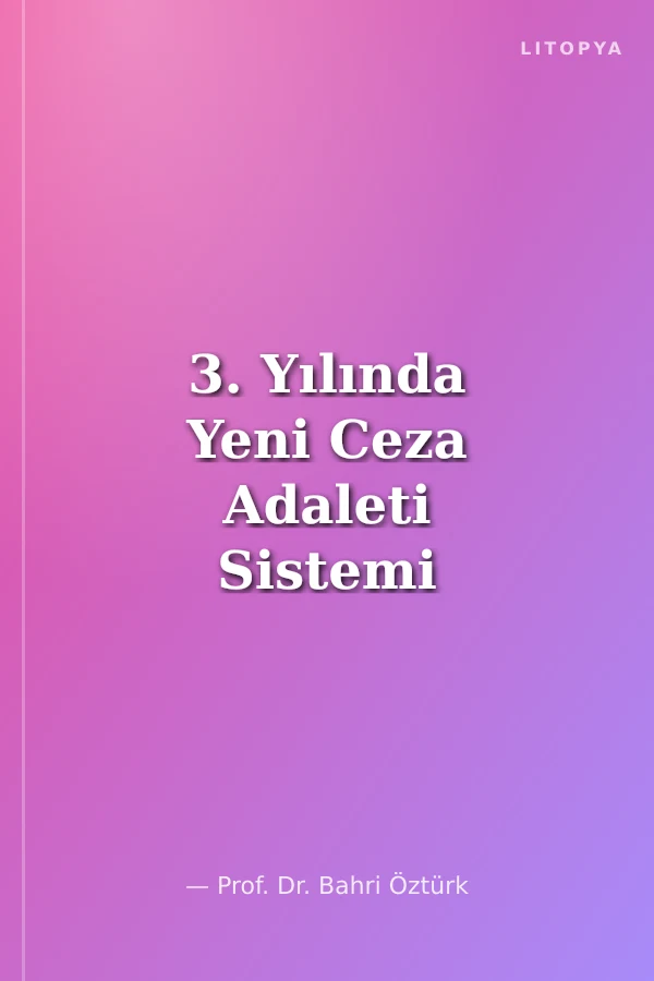 3. Yılında Yeni Ceza Adaleti Sistemi