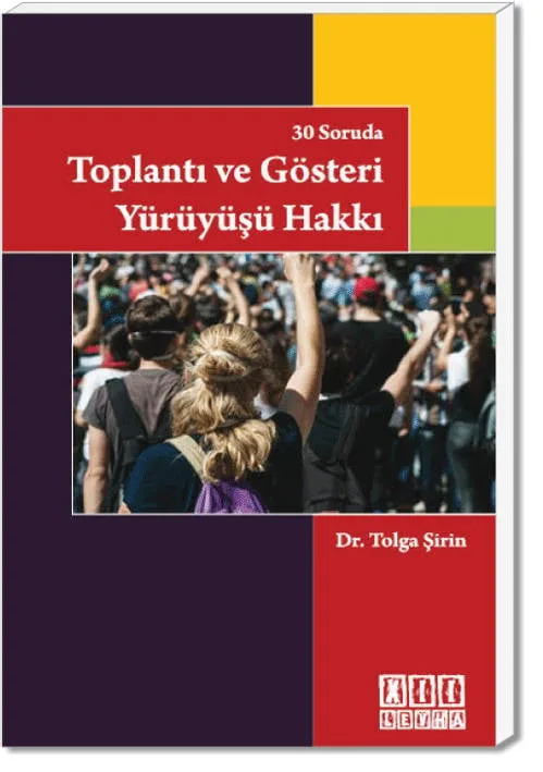 30 Soruda Toplantı ve Gösteri Yürüyüşü Hakkı