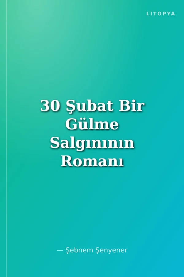 30 Şubat Bir Gülme Salgınının Romanı