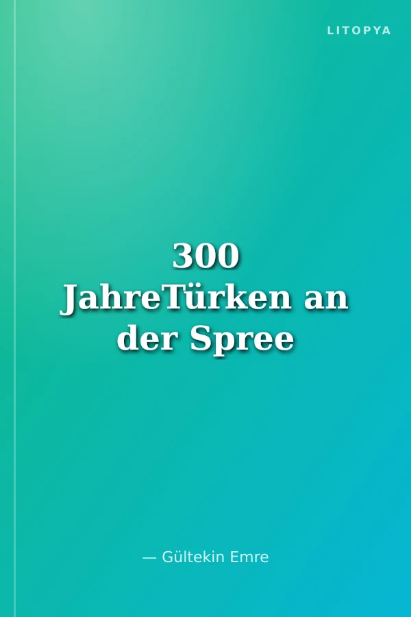 300 JahreTürken an der Spree