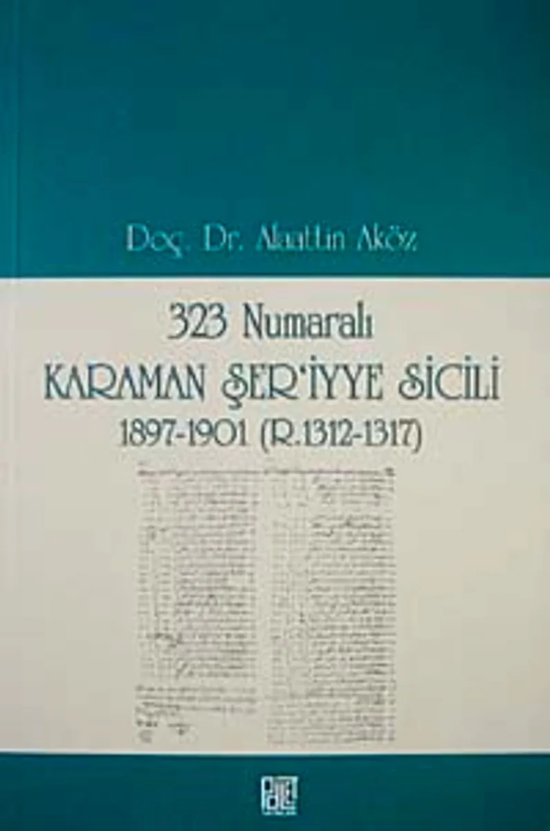 323 Numaralı Karaman Şer'iyye Sicili 1897-1901 (R.1312-1317)