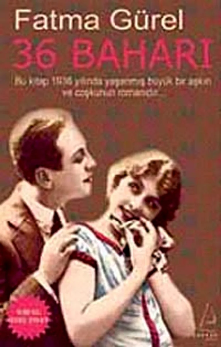 36 Baharı Bu kitap 1936 Yılında Yaşanmış Bir Aşkın ve Coşkunun Romanıdır (Cep Boy)