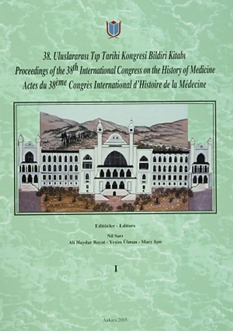 38.Uluslararası Tıp Tarihi Kongresi Bildiri Kitabı (Cilt:I-II-III)