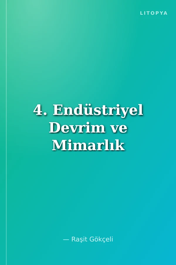 4. Endüstriyel Devrim ve Mimarlık