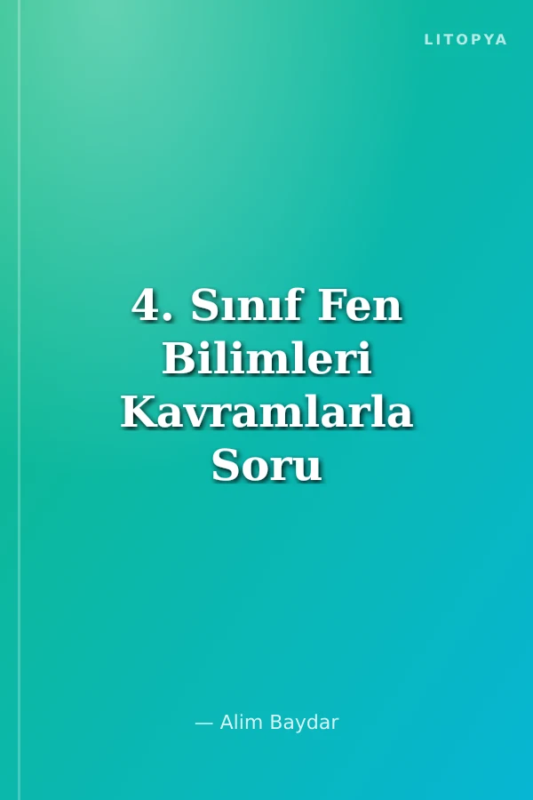 4. Sınıf Fen Bilimleri Kavramlarla Soru Bankası