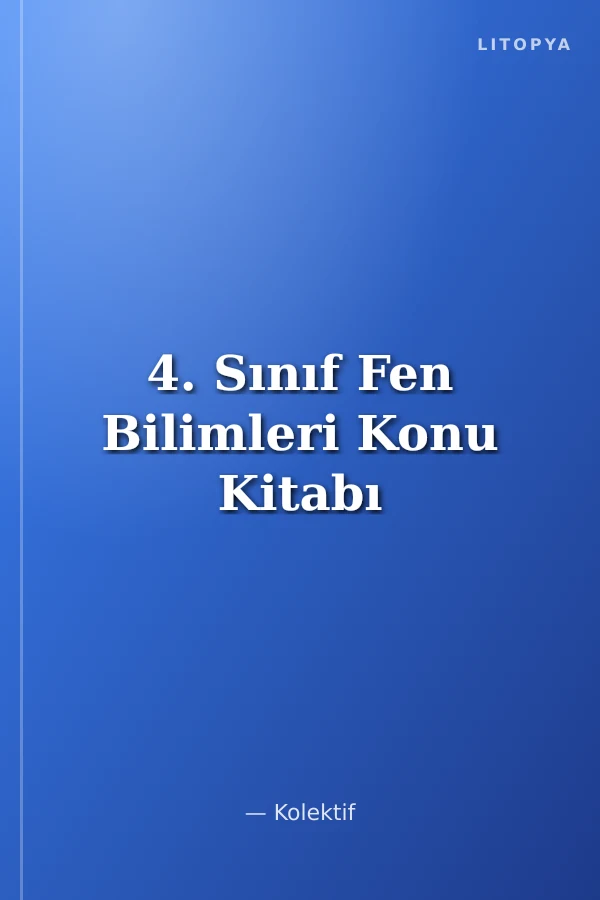 4. Sınıf Fen Bilimleri Konu Kitabı