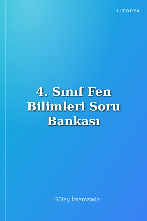 4. Sınıf Fen Bilimleri Soru Bankası