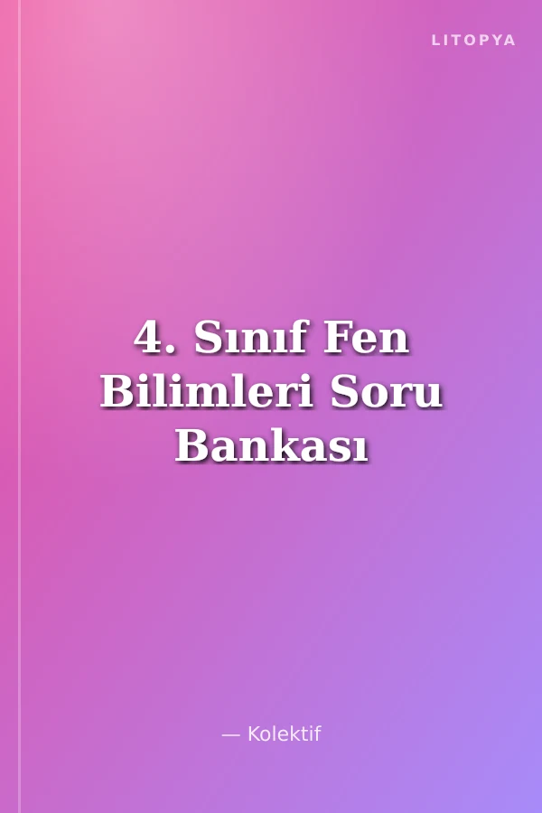4. Sınıf Fen Bilimleri Soru Bankası