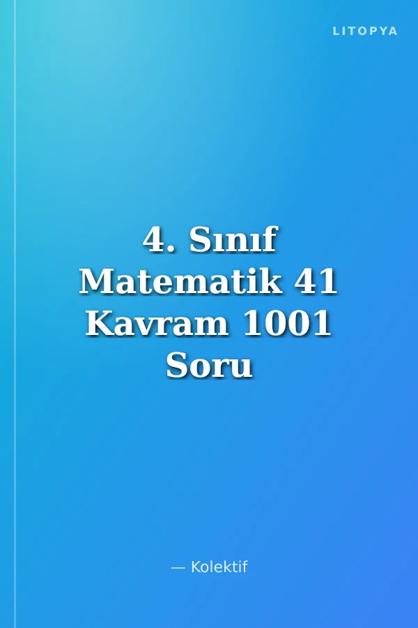 4. Sınıf Matematik 41 Kavram 1001 Soru