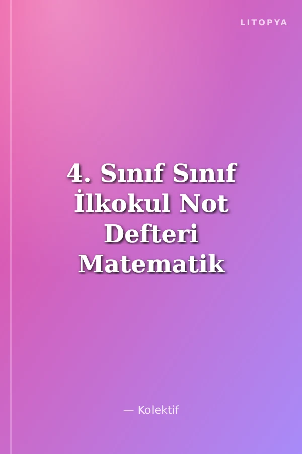 4. Sınıf Sınıf İlkokul Not Defteri Matematik