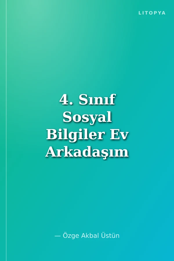4. Sınıf Sosyal Bilgiler Ev Arkadaşım