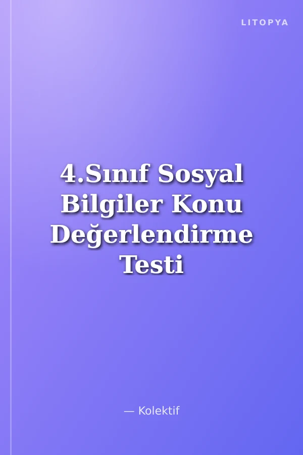 4.Sınıf Sosyal Bilgiler Konu Değerlendirme Testi