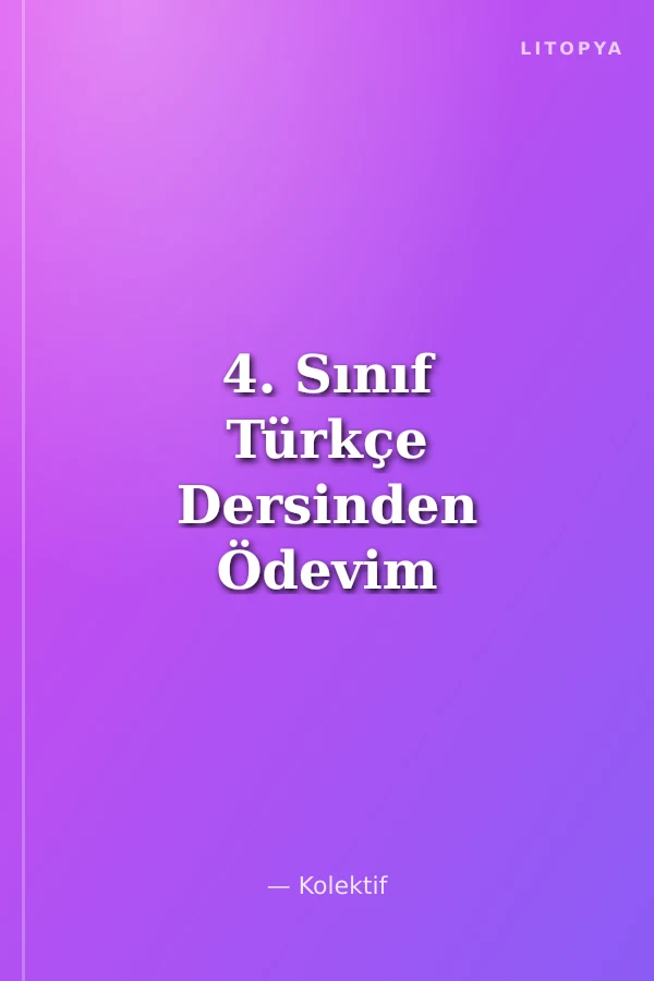 4. Sınıf Türkçe Dersinden Ödevim Var