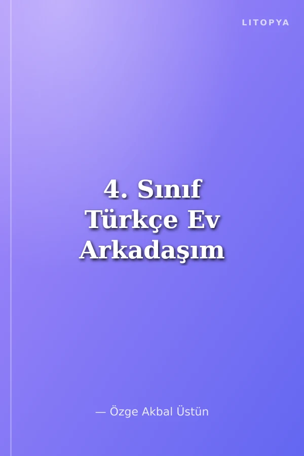 4. Sınıf Türkçe Ev Arkadaşım