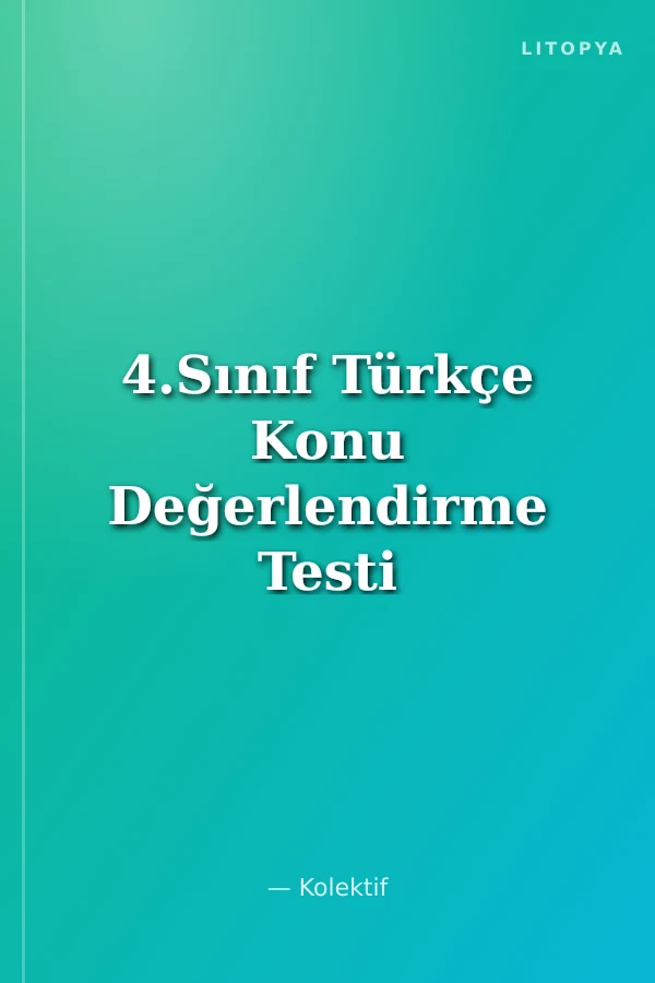 4.Sınıf Türkçe Konu Değerlendirme Testi