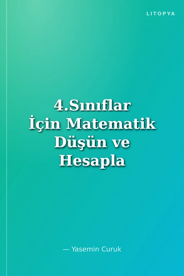 4.Sınıflar İçin Matematik Düşün ve Hesapla 4
