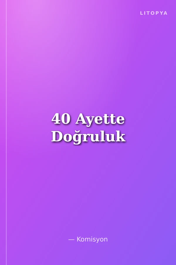 40 Ayette Doğruluk