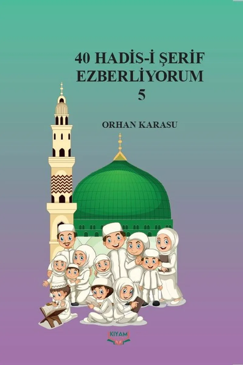40 Hadis-i Şerif Ezberliyorum 5