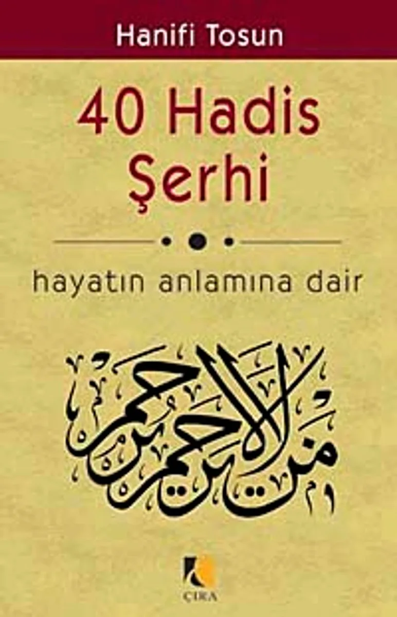 40 Hadis Şerhi Hayatın Anlamına Dair