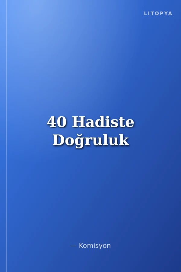 40 Hadiste Doğruluk