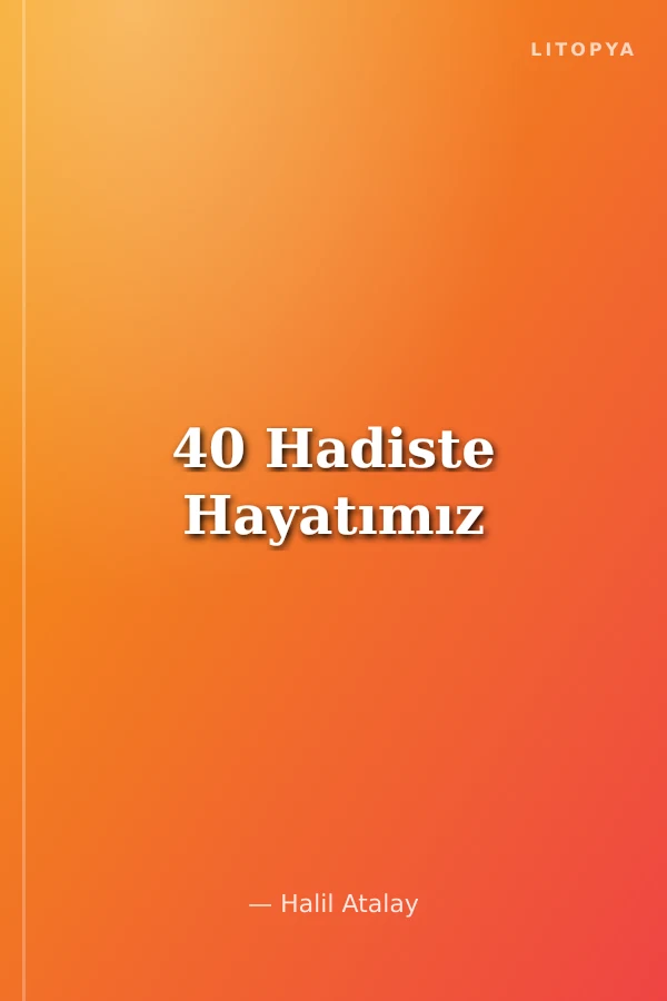 40 Hadiste Hayatımız