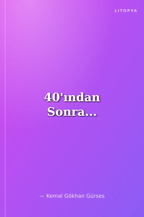 40'ından Sonra...