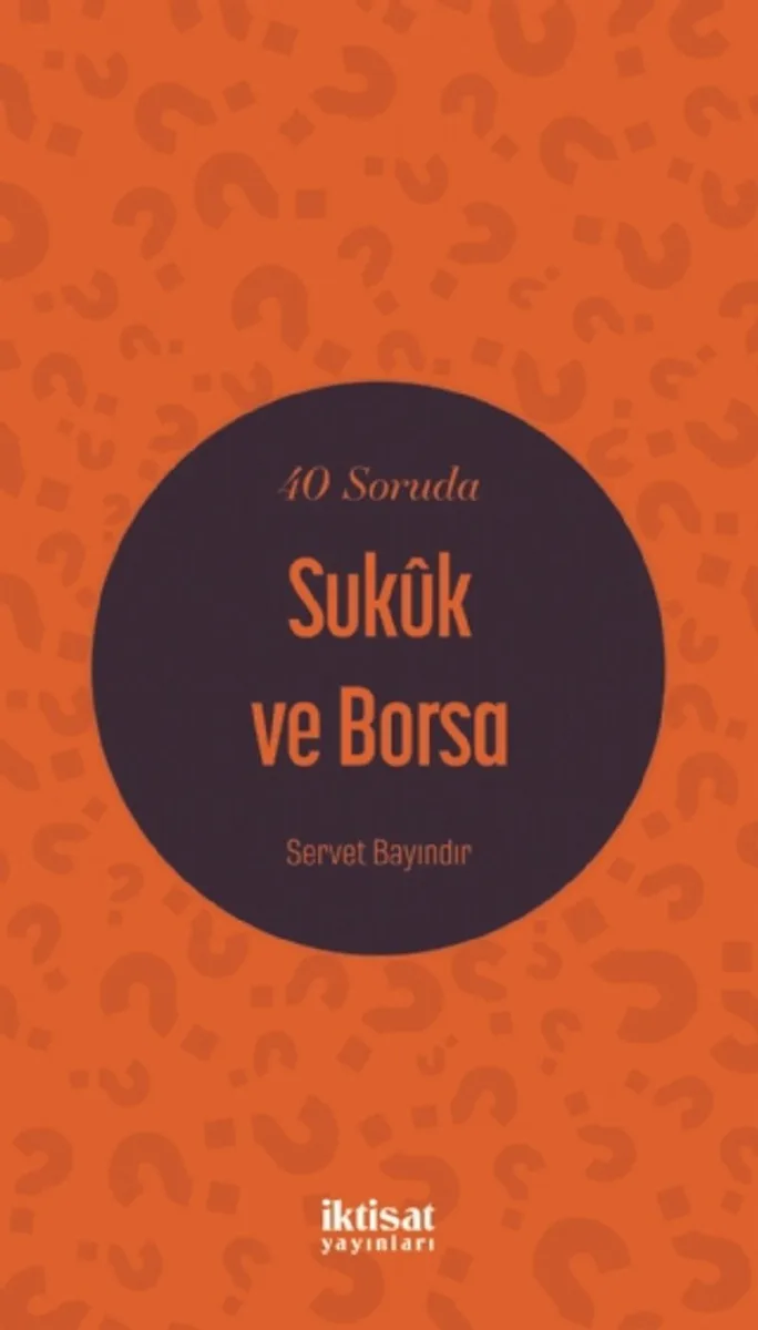40 Soruda Suk&ucirc;k ve Borsa