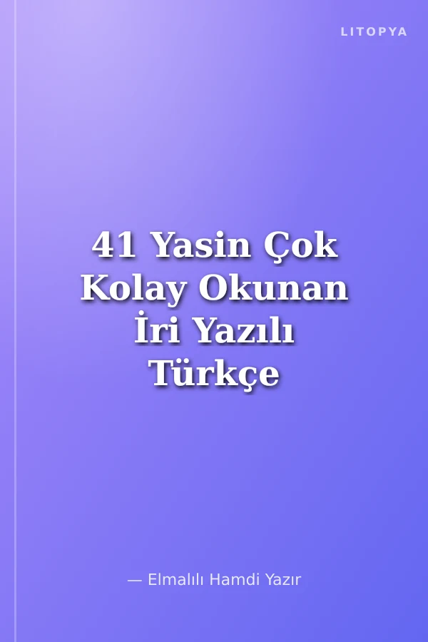 41 Yasin Çok Kolay Okunan İri Yazılı Türkçe Okunuşları ve Açıklamaları (Hafız Boy-Ciltli) (Kod:S002)