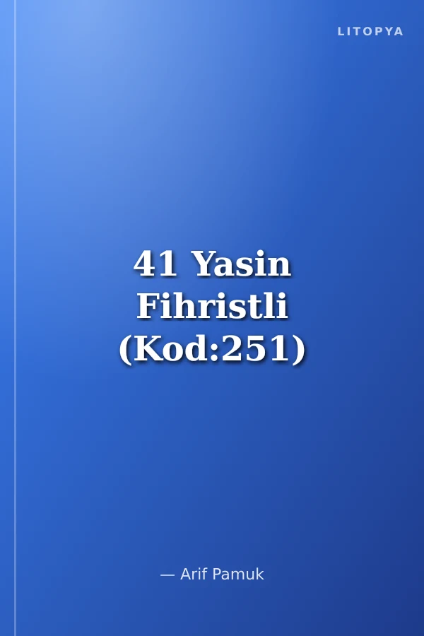 41 Yasin Fihristli (Kod:251)