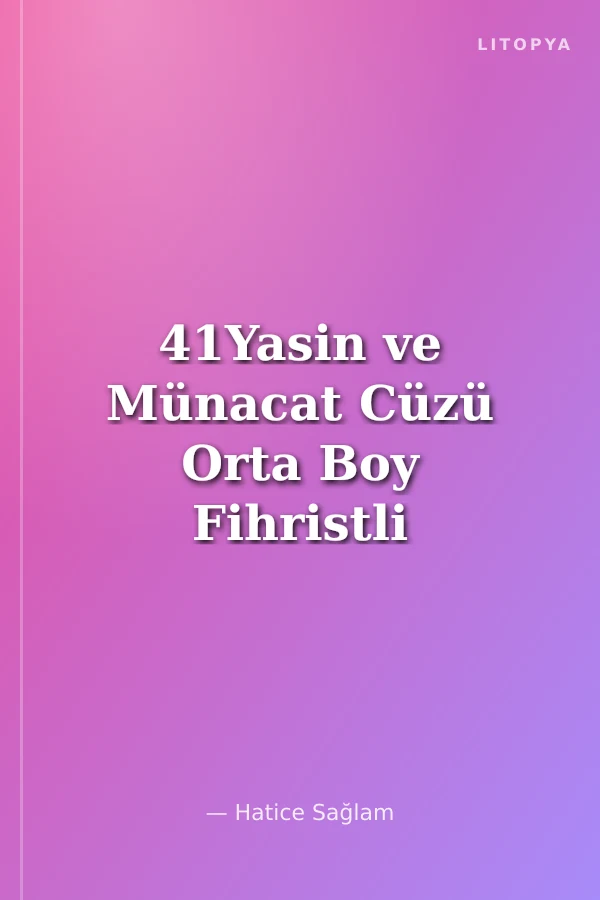 41Yasin ve Münacat Cüzü Orta Boy Fihristli Bilgisayar Hattı, Kolay Okunan, Renkli Yasin-i Şerif (Kod: 063)