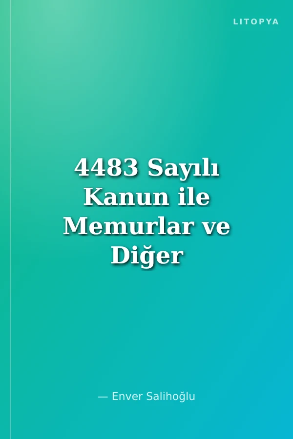 4483 Sayılı Kanun ile Memurlar ve Diğer Görevlilerin Yargılanması Öncesi Aşamaya İlişkin Usul ve İşlemler