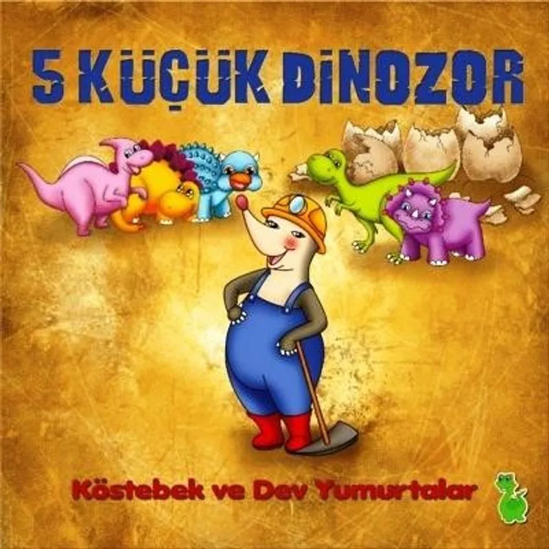 5 Küçük Dinazor Köstebek ve Dev Yumurtalar
