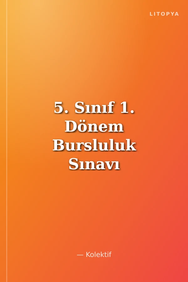 5. Sınıf 1. Dönem Bursluluk Sınavı Tamamı Çözümlü 5 Deneme Sınavı