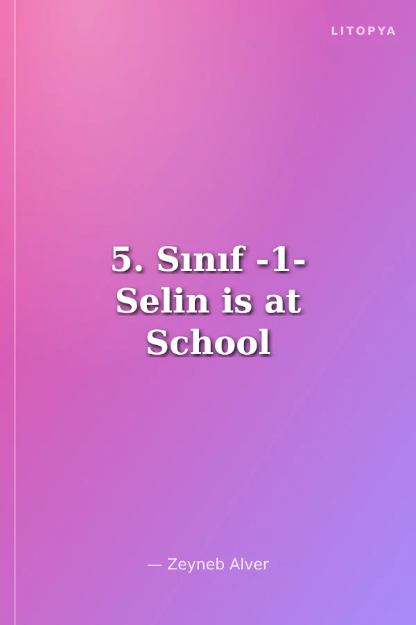 5. Sınıf -1- Selin is at School