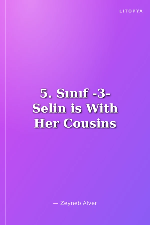 5. Sınıf -3- Selin is With Her Cousins