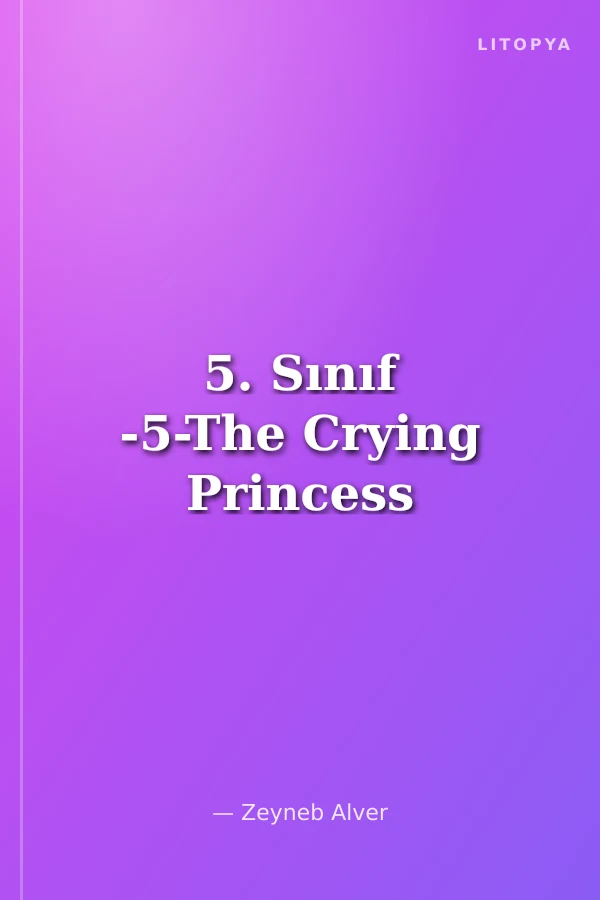 5. Sınıf -5-The Crying Princess