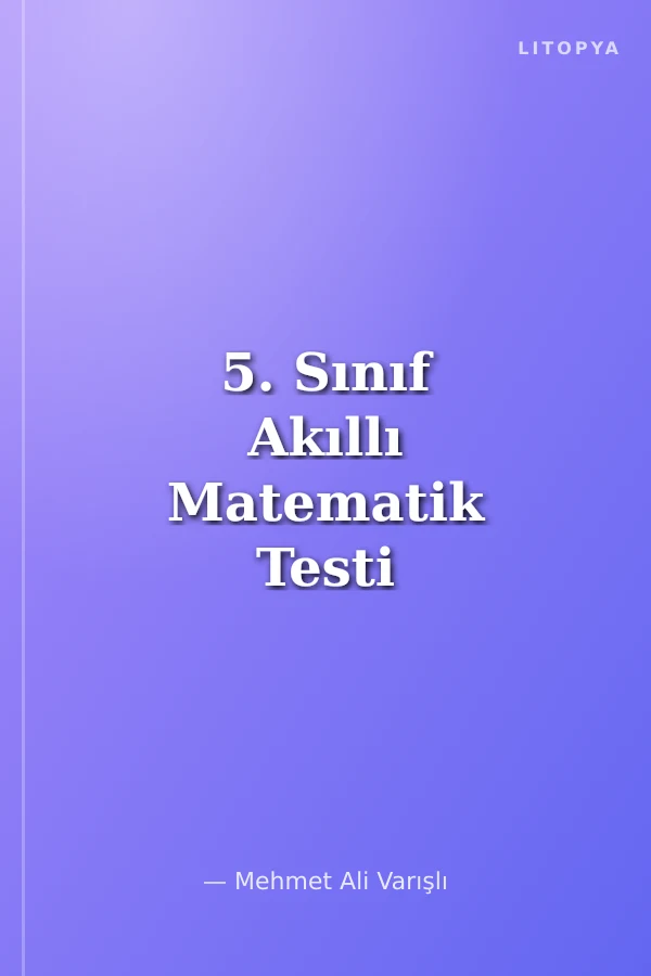 5. Sınıf Akıllı Matematik Testi