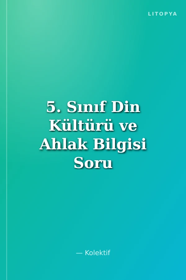 5. Sınıf Din Kültürü ve Ahlak Bilgisi Soru Bankası (Fenomen Serisi)