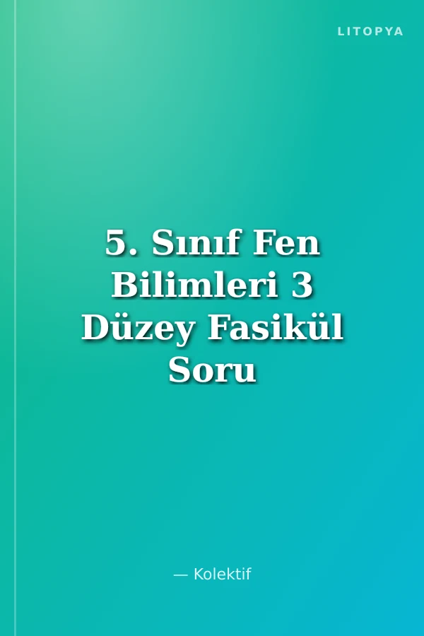5. Sınıf Fen Bilimleri 3 Düzey Fasikül Soru Bankası