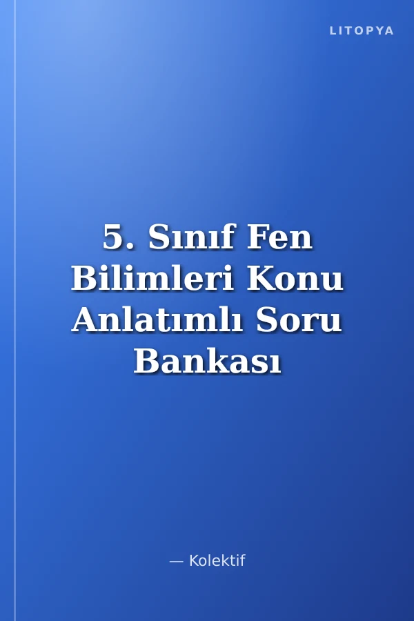 5. Sınıf Fen Bilimleri Konu Anlatımlı Soru Bankası