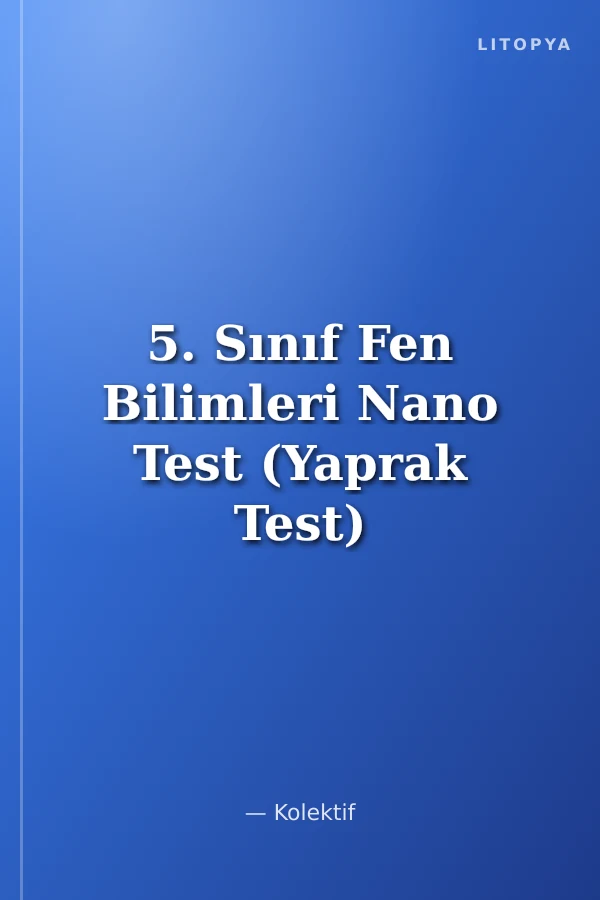 5. Sınıf Fen Bilimleri Nano Test (Yaprak Test)