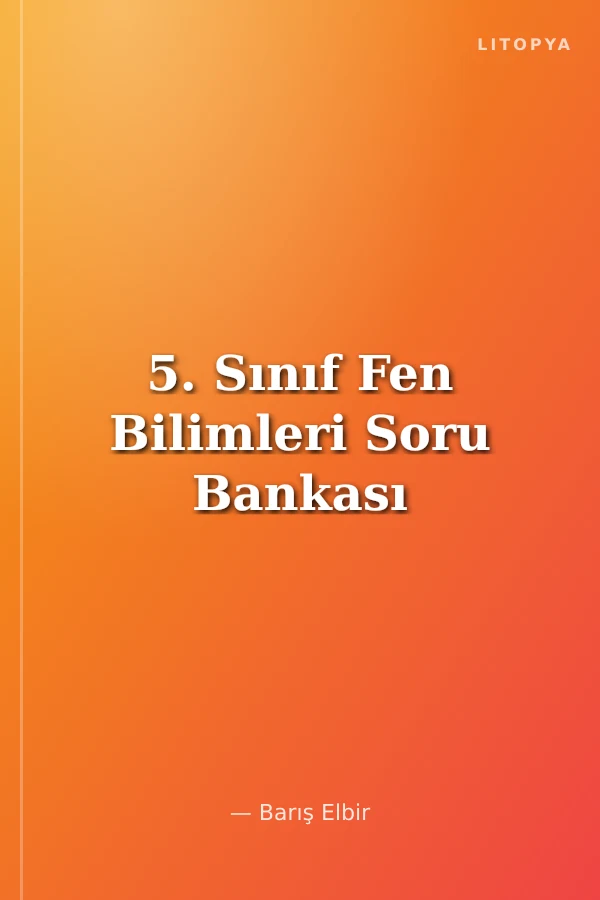 5. Sınıf Fen Bilimleri Soru Bankası