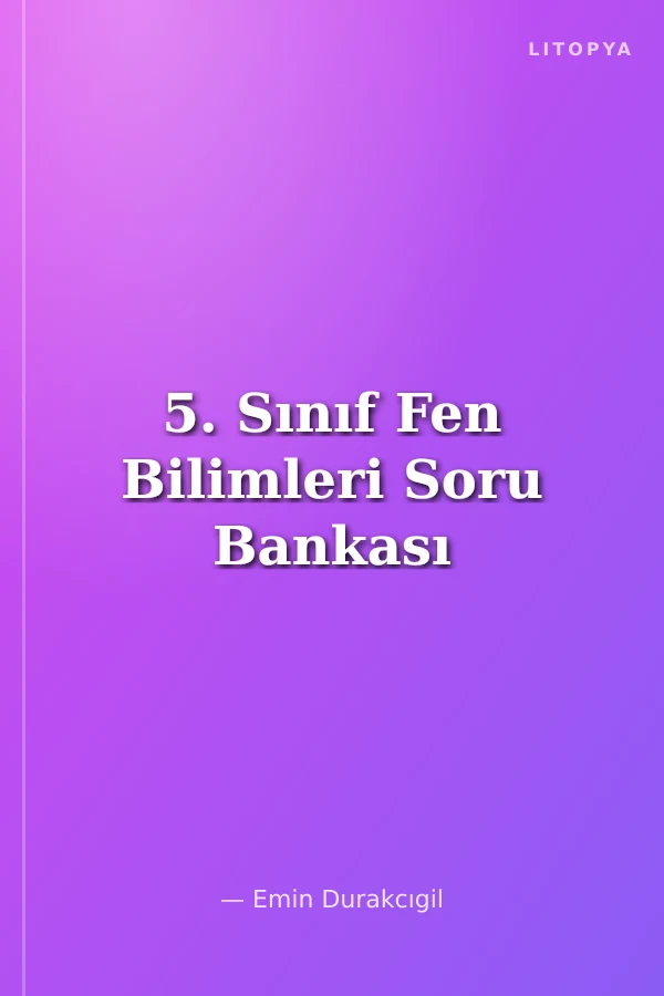5. Sınıf Fen Bilimleri Soru Bankası